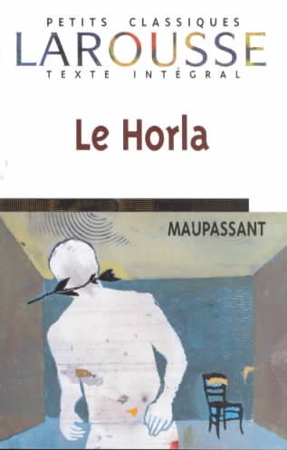 LA Horla (Petits Classiques Larousse Texte Integral) (French Edition) cover