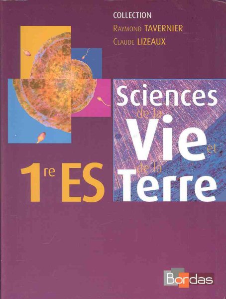 Sciences De La Vie et De La Terre 1re ES (Raymond Tavernier, Claude Lizeaux) (French Edition)