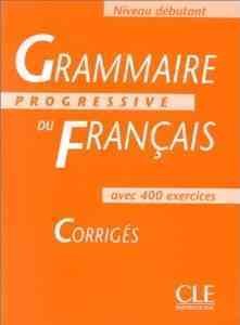 Grammaire Progressive Du Francais Corriges - Niveau Debutant by Gregoire, Maia ( Author ) ON Feb-10-1998, Paperback cover