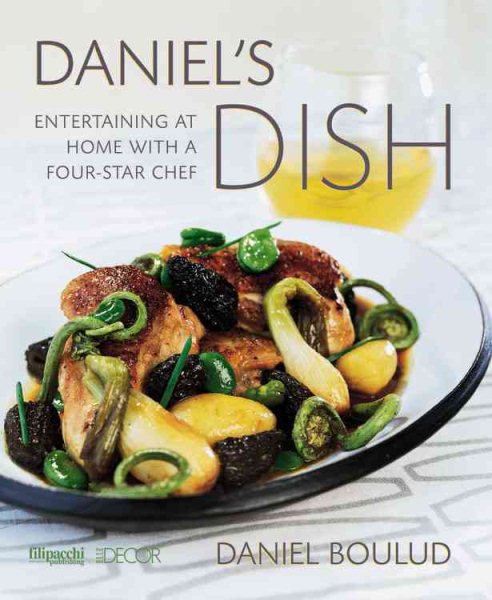 Daniel's Dish: Entertaining at Home With a Four-Star Chef cover