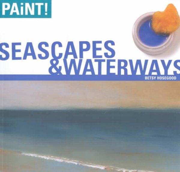 Seascapes & Waterways (Paint!)