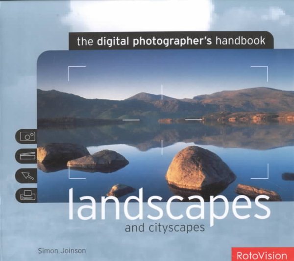 Landscapes and Cityscapes: The Digital Photographer's Handbook (Digital Photographer's Handbook) cover