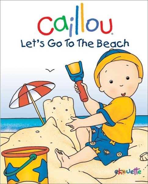 Caillou: Let's Go to the Beach (Caillou Board Books) cover