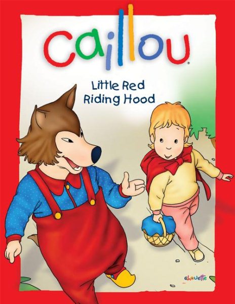 Caillou: Little Red Riding Hood (Fairy Tales) cover