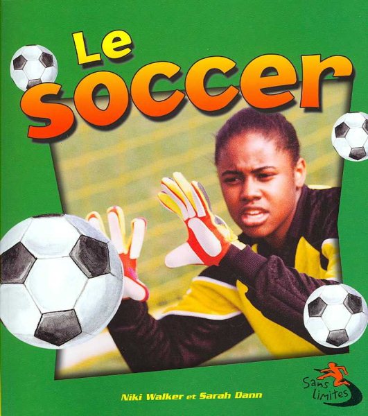 Le Soccer / Soccer in Action (Sans Limites / Without Limits) (French Edition) cover