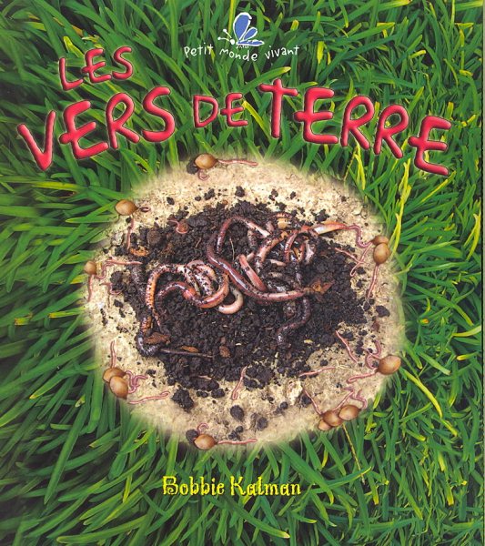 Les Vers De Terre (Petit Monde Vivant) (French Edition) cover