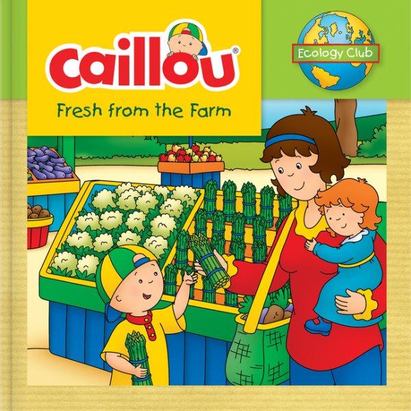 Caillou: Fresh from the Farm: Ecology Club cover