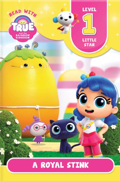 Read with True: A Royal Stink (Level 1: Little Star) (True and the Rainbow Kingdom) cover