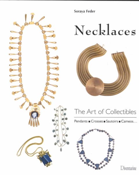 Necklaces: The Art of Collectibles: Pendants Crosses Sautoirs Cameos