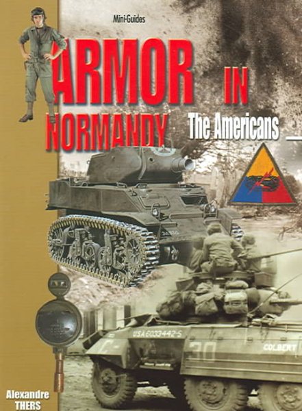 Armor in Normandy: The Americans (Mini-Guides)