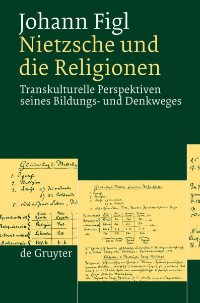 Nietzsche und die Religionen: Transkulturelle Perspektiven seines Bildungs- und Denkweges (German Edition)