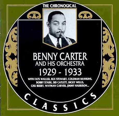 Benny Carter and His Orchestra: The Chronological Classics, 1929-1933 cover
