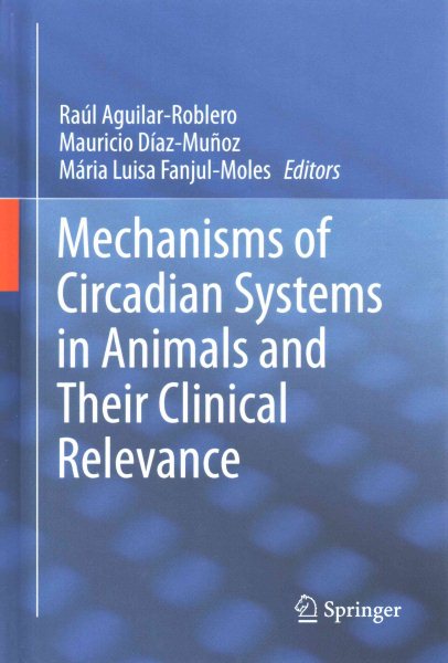 Mechanisms of Circadian Systems in Animals and Their Clinical Relevance cover
