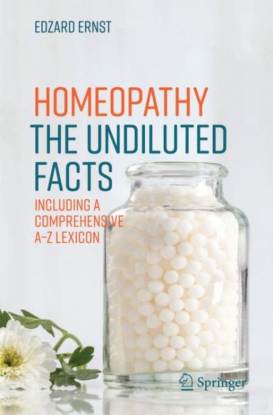 Homeopathy - The Undiluted Facts: Including a Comprehensive A-Z Lexicon cover
