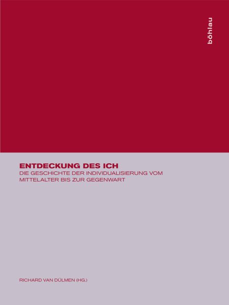 Entdeckung Des Ich: Die Geschichte Der Individualisierung Vom Mittelalter Bis Zur Gegenwart (German Edition) cover