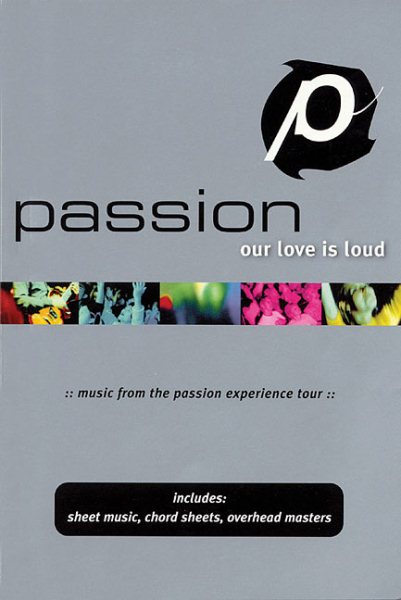 Passion - Our Love Is Loud: Worship Together