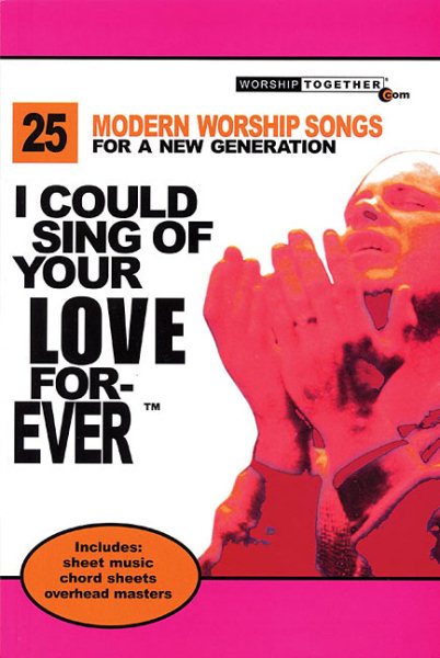 I Could Sing of Your Love Forever: 25 Modern Worship Songs for a New Generation Worship Together cover