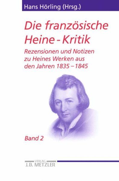Die französische Heine-Kritik: Band 2: Rezensionen und Notizen zu Heines Werken aus den Jahren 1835–1845 (Heine-Studien) (German Edition) cover