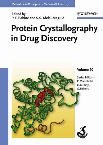 Protein Crystallography in Drug Discovery, Volume 20 (Methods and Principles in Medicinal Chemistry) cover