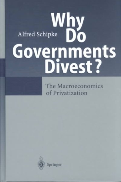 Why Do Governments Divest: The Macroeonomics of Privatization cover