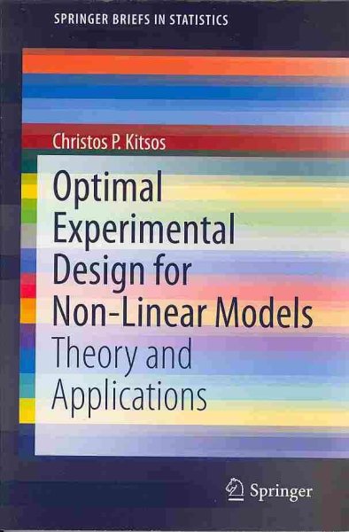 Optimal Experimental Design for Non-Linear Models: Theory and Applications (SpringerBriefs in Statistics)