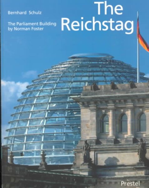 The Reichstag: Sir Norman Foster's Parliament Building