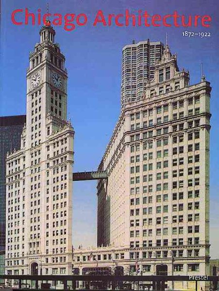 Chicago Architecture 1872-1922: Birth of a Metropolis cover