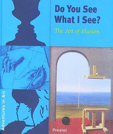 Do You See What I See?: The Art of Illusion (Adventures in Art (Prestel)) cover