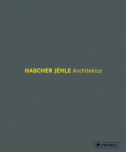 Hascher Hehle Architecture: Thoughts and Buildings