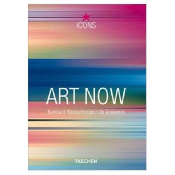 Art Now (TASCHEN Icons Series) cover