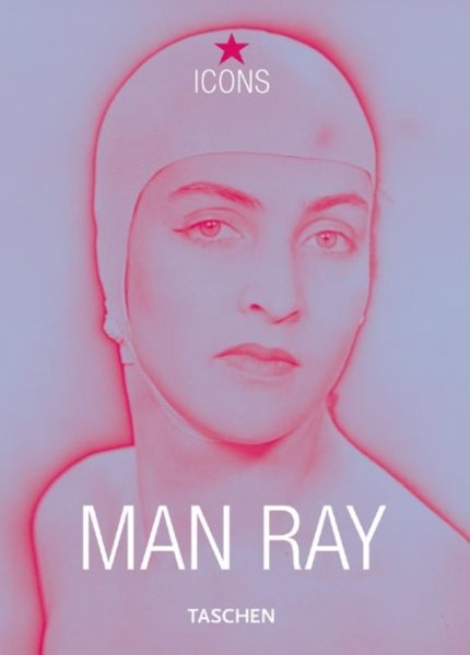 Man Ray (TASCHEN Icons Series) cover