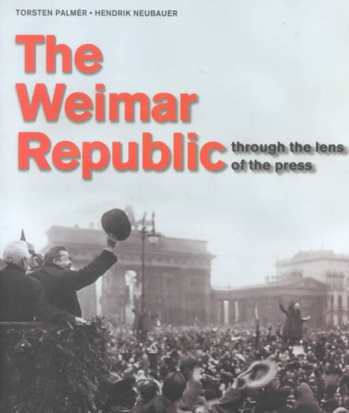 The Weimar Republic: Through the Lens of the Press cover