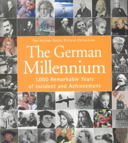 The German Millennium: 1,000 Remarkable Years of Incident and Achievement (The Hulton Getty Picture Collection) cover