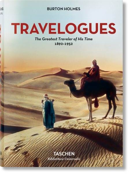 Burton Holmes. Travelogues. The Greatest Traveler of His Time 1892-1952 cover