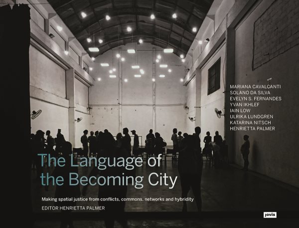 The Language of the Becoming City: Making Spatial Justice from Conflicts, Commons, Networks and Hybridity cover