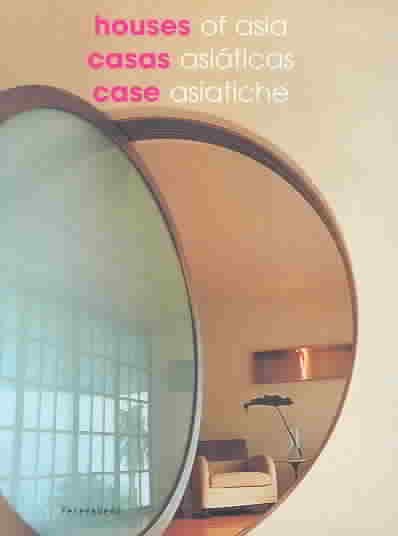 Houses of Asia/Casas Asiaticas/Case Asiatiche cover