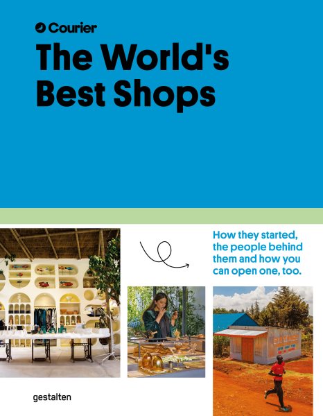 The World's Best Shops: How they started, the people behind them, and how you can open one too cover
