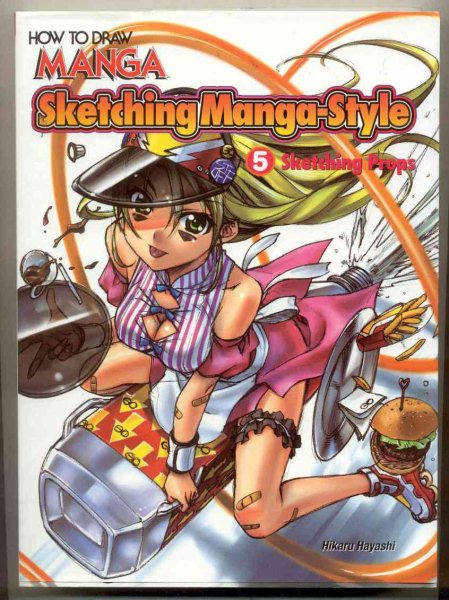 How To Draw Manga: Sketching Manga-Style Volume 5: Sketching Props cover