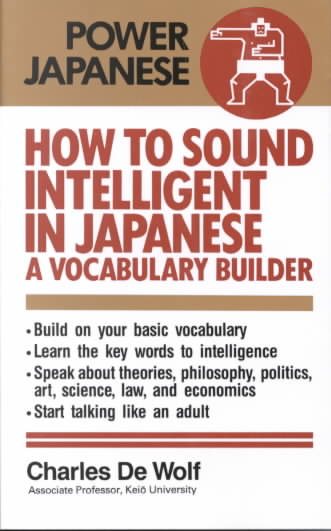 How to Sound Intelligent in Japanese: A Vocabulary Builder (Power Japanese) cover
