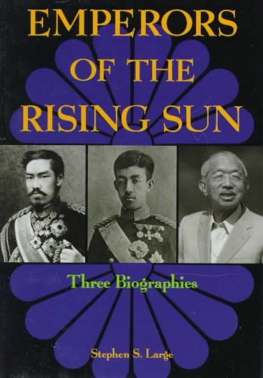 Emperors of the Rising Sun: Three Biographies