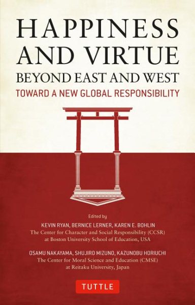 Happiness and Virtue Beyond East and West: Toward a New Global Responsibility cover