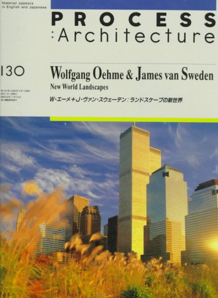 Wolfgang Oehme & James Van Sweden: New World Landscapes (Process , No 130) cover