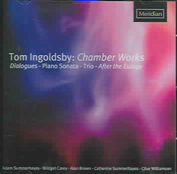 Ingoldsby: Chamber Works: Dialogues / Piano Sonata / Trio / After the Eulogy cover