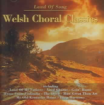 Welsh Choral Classics / Various cover