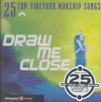 25 Top Vineyard Worship: Draw Me Close cover