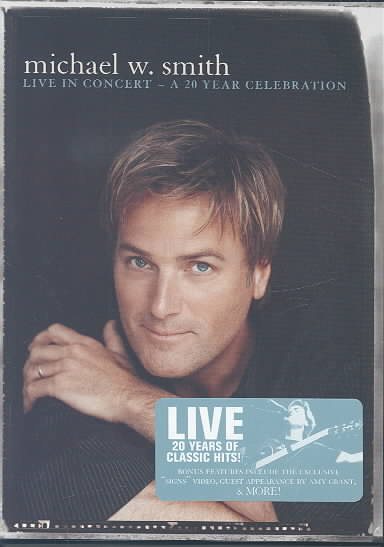 Michael W. Smith - Live in Concert: A 20 Year Celebration cover