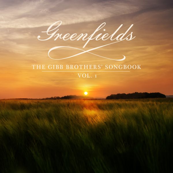 Greenfields: The Gibb Brothers' Songbook (Vol. 1) cover