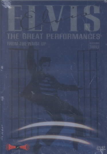 Elvis - The Great Performances, Vol. 3 - From the Waist Up