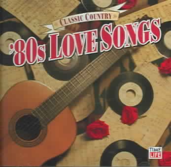 Classic Country: 80s Love Songs cover