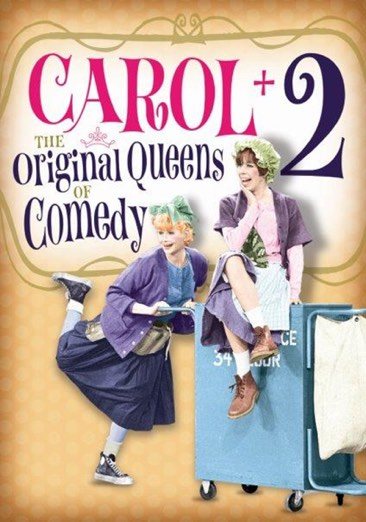 CAROL BURNETT: CAROL + 2 ORIGINAL QUEENS OF COMEDY cover